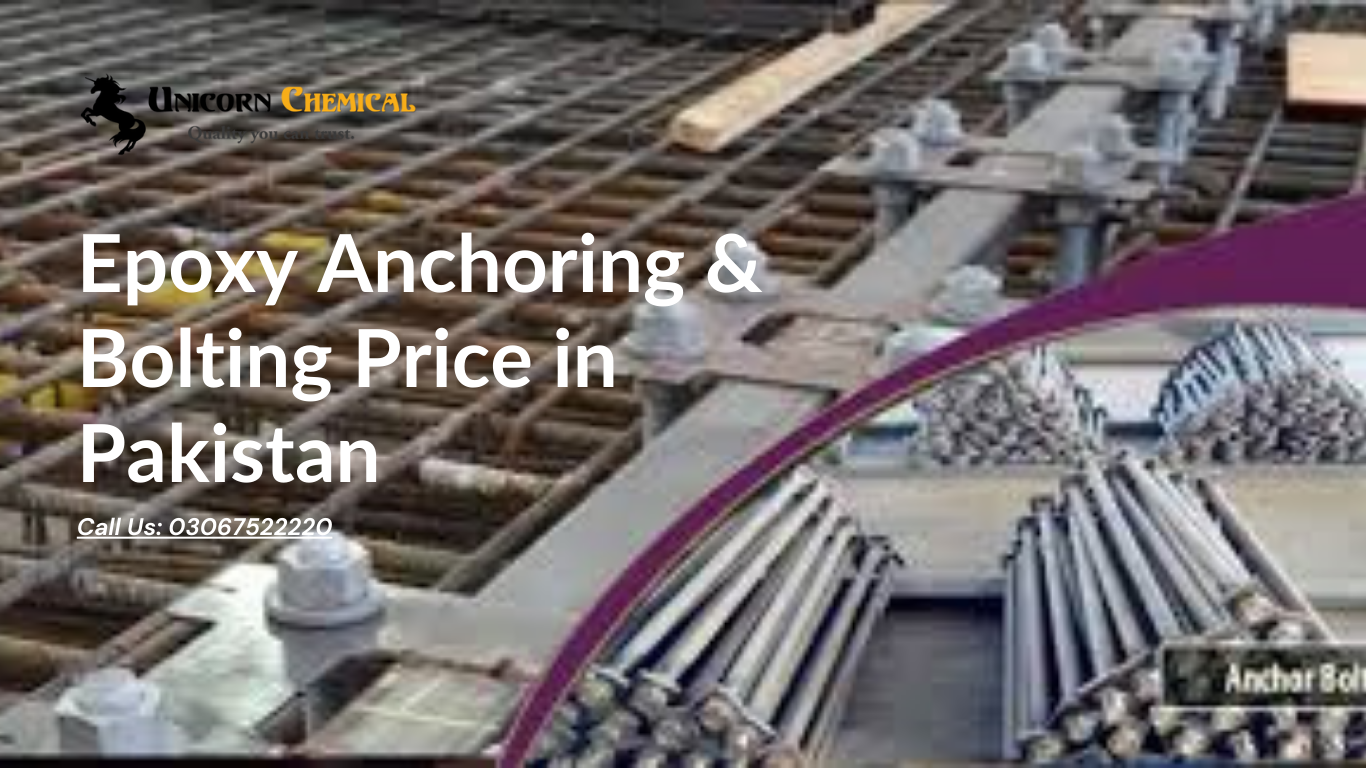 The Complete Guide to Epoxy Anchoring and Bolting Price in Pakistan